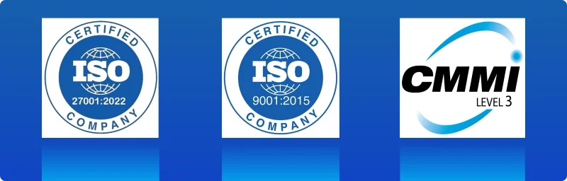 ISO 27001:2022, ISO 9001:2015, and CMMI Level 3 Certifications